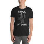 I Roll My Own - Handloading, Reloading T-Shirt