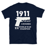 1911 Two World War Champion - Gun Owner, Gun Rights, Firearms, Handgun, Fudd, Meme T-Shirt