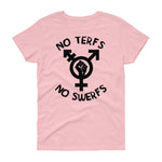 No Terfs No Swerfs - "Women's Cut" T-Shirt