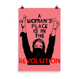 A Woman's Place Is In The Revolution - Feminist, Resistance, Protest, Socialist Poster