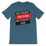 No Trump, No KKK, No Fascist USA - Anti Trump, Anti Racist, Anti Fascist T-Shirt