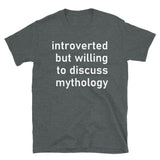 Introverted But Willing To Discuss Mythology - History, Historian T-Shirt