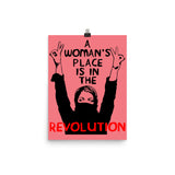 A Woman's Place Is In The Revolution - Feminist, Resistance, Protest, Socialist Poster