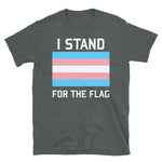 I Stand For The Trans Pride Flag - LGBTQ, Transgender, Queer, Trans Rights, Pride T-Shirt