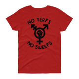 No Terfs No Swerfs - "Women's Cut" T-Shirt