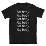 I'm Baby - Repeating Meme T-Shirt