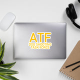 ATF Dog Shooting Task Force - ACAB, Gun Rights Sticker