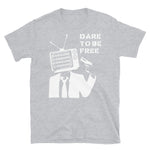Dare To Be Free - Punk, They Live T-Shirt