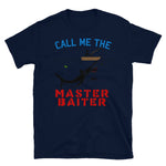 Call Me The Master Baiter - Fishing, Meme, Funny T-Shirt