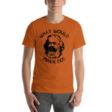 What Would Marx Do? - Karl Marx, Socialist, Marxist, Marxism, Communism T-Shirt