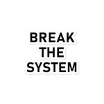 Break The System - Anti-Establishment, Revolutionary Sticker