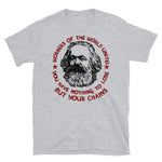 Workers Of The World Unite - Karl Marx Quote, Socialist, Leftist T-Shirt