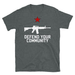 Defend Your Community - AR15, Firearms, Gun Owner, Self Defense T-Shirt