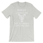Queer Liberation Not Rainbow Capitalism LGBTQ Symbol (Multicolor) - LGBT, Socialist, Anti Capitalist T-Shirt