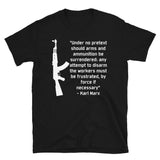 Under No Pretext Quote - Karl Marx, AK47 T-Shirt