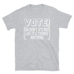 Vote Or Don't - Election, Oligarchy, Political Corruption T-Shirt