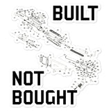 Built Not Bought - AR15 Builder, Gun Sticker
