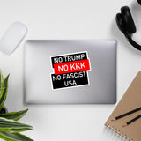 No Trump, No KKK, No Fascist USA - Anti Trump, Anti Racist, Anti Fascist Sticker
