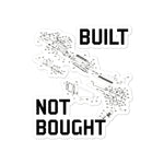 Built Not Bought - AR15 Builder, Gun Sticker