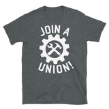 Join A Union - Labor Union, Worker's Rights T-Shirt