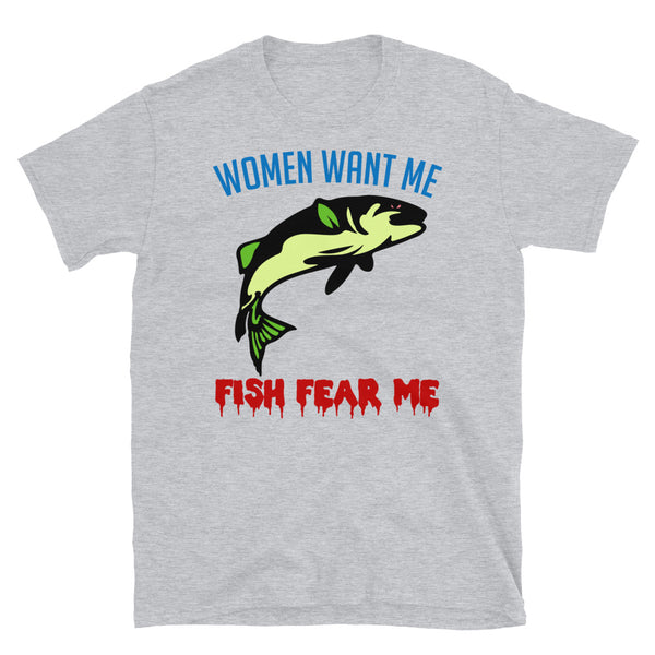 Women Want Me Fish Fear Me - Fishing, Meme, Funny T-Shirt – SpaceDogLaika