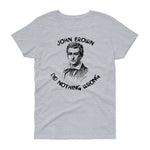 John Brown Did Nothing Wrong -"Women's Cut" T-Shirt