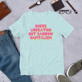 Queer Liberation Not Rainbow Capitalism - LGBTQ T-Shirt