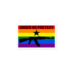 Under No Pretext - LGBTQ Sticker