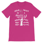 Your Heart is a Muscle the Size of Your Fist - Protest, Activist, Socialist T-Shirt