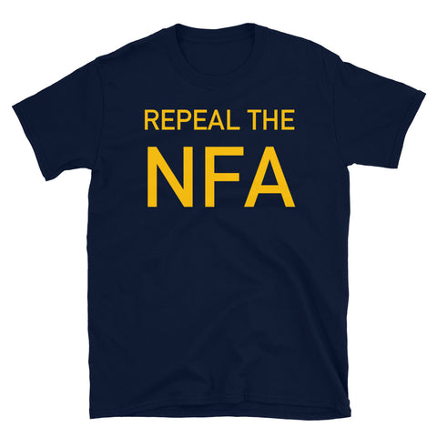 Repeal The NFA - National Firearms Act, ATF, ACAB T-Shirt