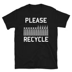Please Recycle - Brass, Reloading, Guns, Ammunition T-Shirt