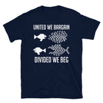 United We Bargain, Divided We Beg - Labor Union, IWW, Socialist, Organize, Solidarity T-Shirt