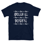Abolish All Borders - Immigration Rights T-Shirt