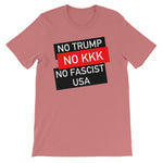 No Trump, No KKK, No Fascist USA - Anti Trump, Anti Racist, Anti Fascist T-Shirt