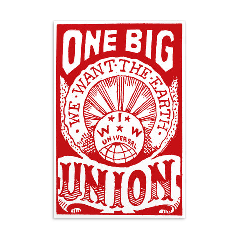 One Big Union, We Want The Earth - IWW, Labor Union, Propaganda, Anti Capitalist, Socialist, Anarchist Postcard