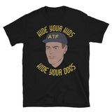 Hide Your Kids Hide Your Dogs - ATF Guy, Gun Meme T-Shirt