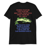 Women Fear Me, Fish Fear Me, Men Turn Their Eyes - Fishing, Ironic, Oddly Specific Meme, Targeted Shirt