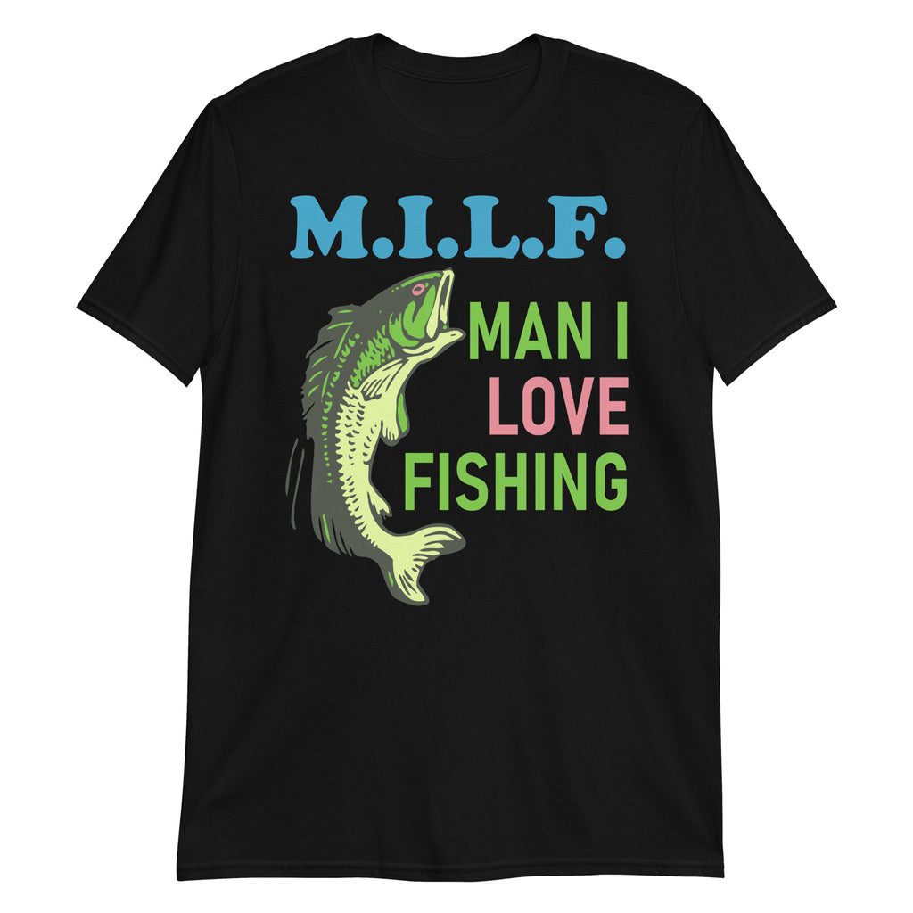 Man I Love Fishing - MILF, Oddly Specific Meme, Fishing T-Shirt –  SpaceDogLaika