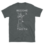 Begone Thoth - Egyptian Hieroglyphs, Meme, Historical, Archaeology