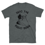 Read the Bread Book - Peter Kropotkin, Conquest of Bread, Anarchist, Socialist, Anarcho-Communist T-Shirt