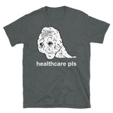 Healthcare Pls - Medicare For All, Meme, Doomer, Wojak, Leftist T-Shirt