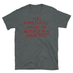 You Constantly Amaze Me But Not In A Good Way - Meme, Funny T-Shirt