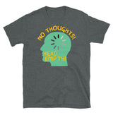 No Thoughts Head Empty - Meme, Funny T-Shirt