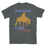Outside I'm Hootin', But Inside I'm Hollerin' - Meme, Cowboy, Oddly Specific T-Shirt