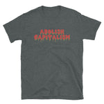 Abolish Capitalism - Anti Capitalist, Socialist, Leftist T-Shirt