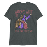 Wenches Want Me Goblins Fear Me - Meme, Wizard, Parody T-Shirt