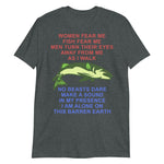 Women Fear Me, Fish Fear Me, Men Turn Their Eyes - Fishing, Ironic, Oddly Specific Meme, Targeted Shirt