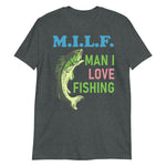 Man I Love Fishing - MILF, Oddly Specific Meme, Fishing T-Shirt