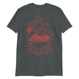 Don't Be Upsetti Have Some Spaghetti - Oddly Specific, Pasta, Meme T-Shirt