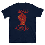 Jesus Was A Socialist Raised Fist - Liberation Theology, Radical Christianity, Socialism, Leftist, Social Justice T-Shirt